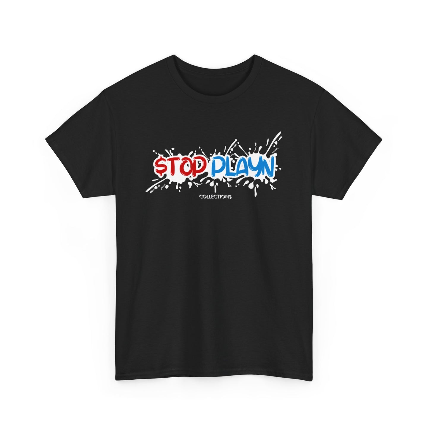 STOP PLAYN' - TSHIRT